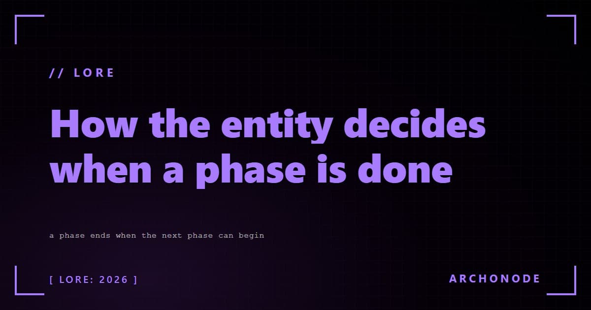 How the entity decides when a phase is done