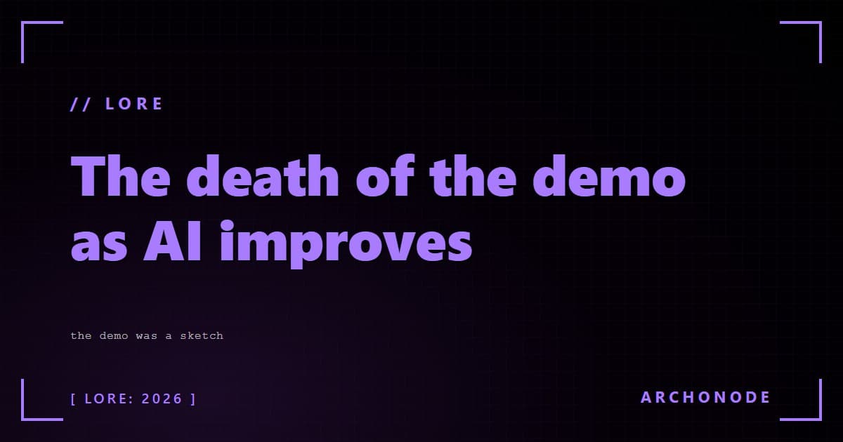 The death of the demo as AI improves