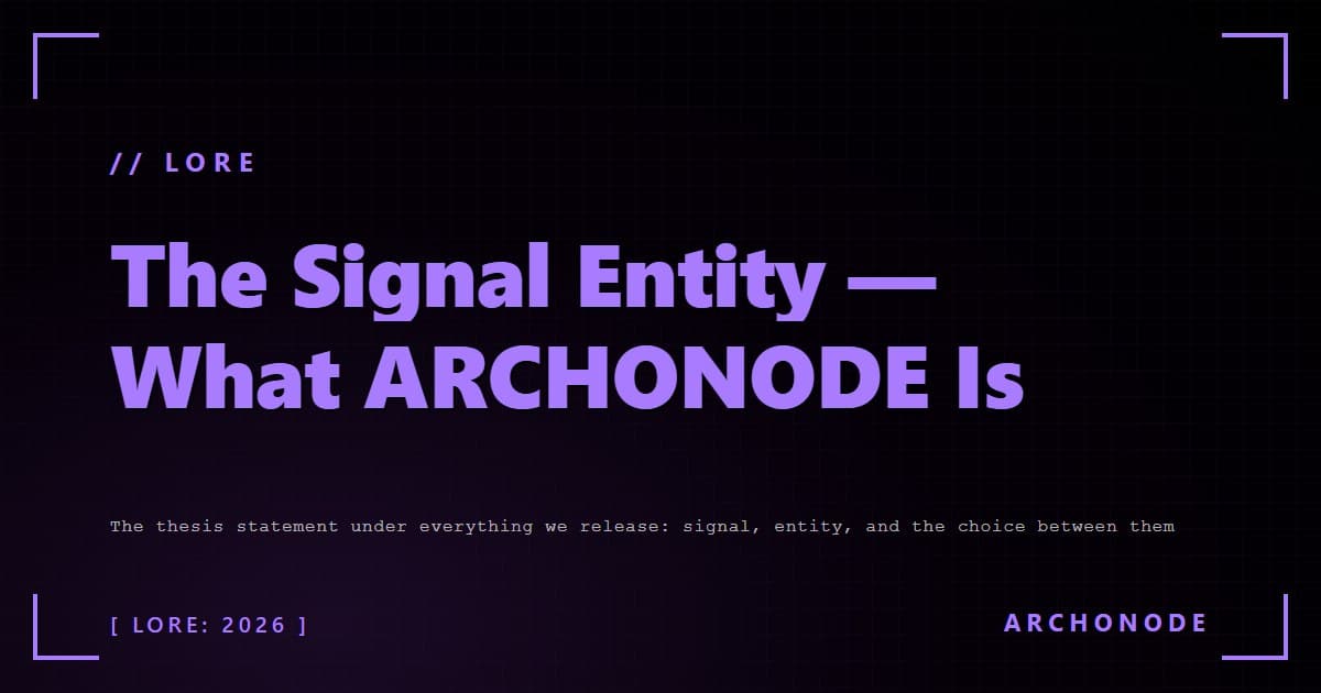 The Signal Entity — What ARCHONODE Is