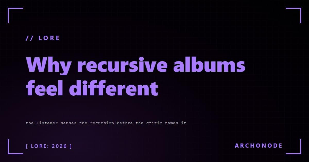 Why recursive albums feel different